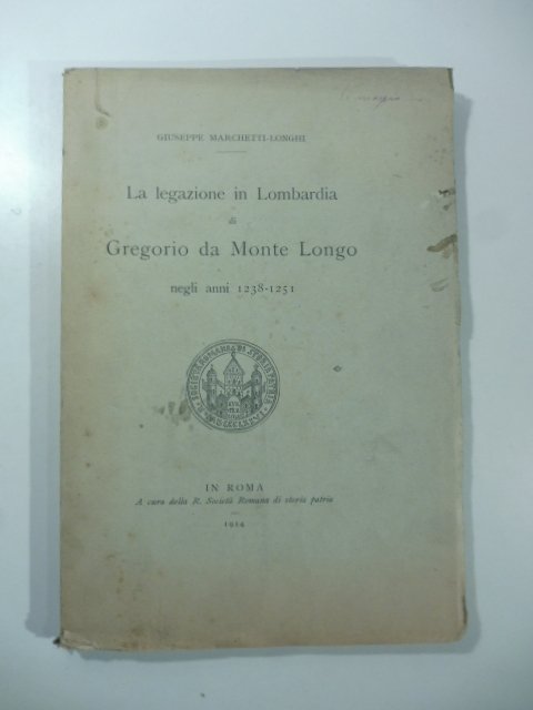 La legazione in Lombardia di Gregorio da Monte Longo