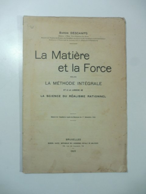La Matiere et la Force selon la methode integrale et …