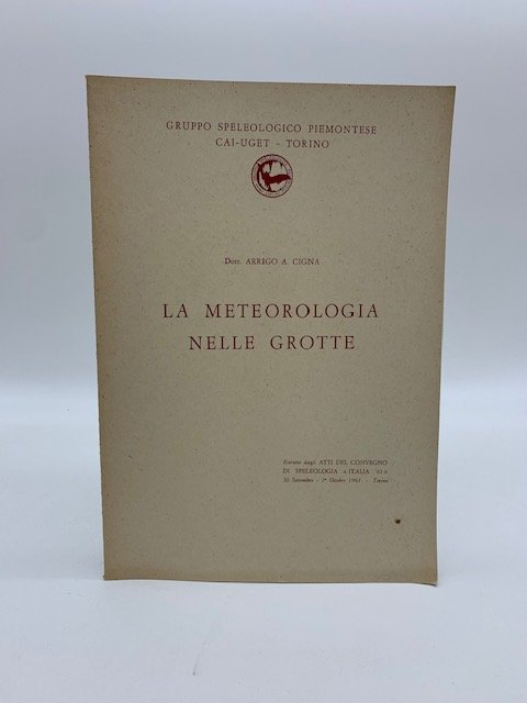La meteorologia delle grotte. Estratto dagli Atti del convegno di …