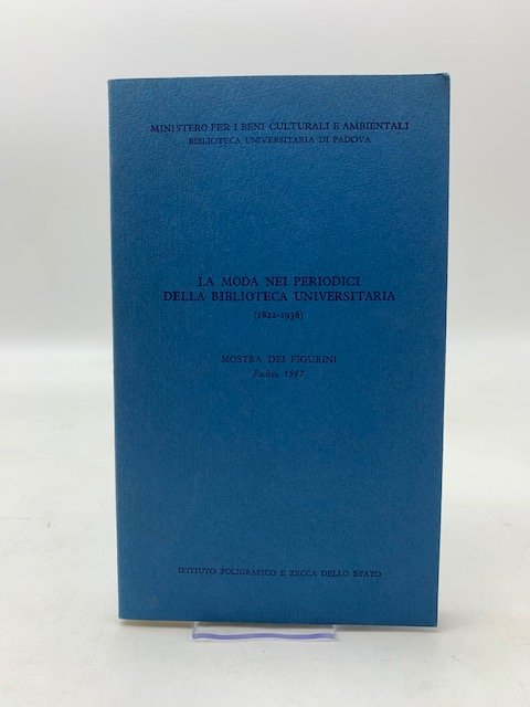 La moda nei periodici della biblioteca universitaria (1822 - 1936).