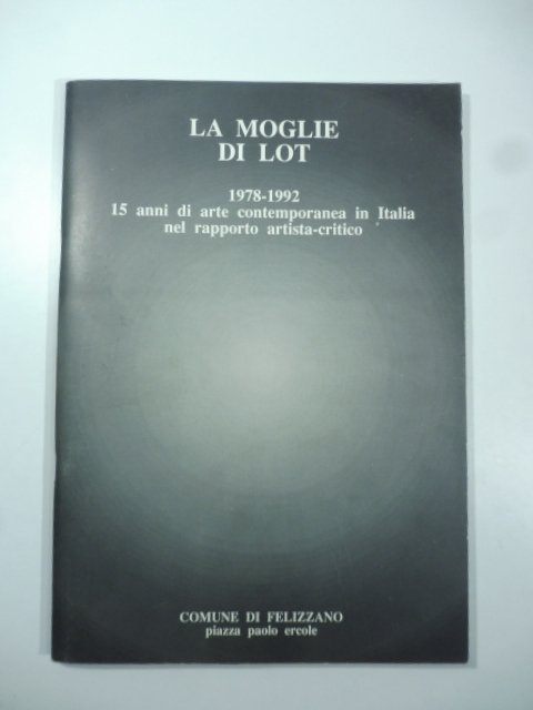 La moglie di Lot. 1978-1992: 15 anni di arte contemporanea …