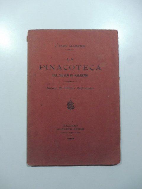 La pinacoteca del Museo di Palermo. Notizie dei pittori palermitani