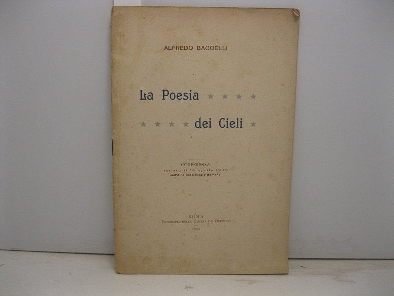 La Poesia dei Cieli. Conferenza tenuta il 23 aprile 1900, …