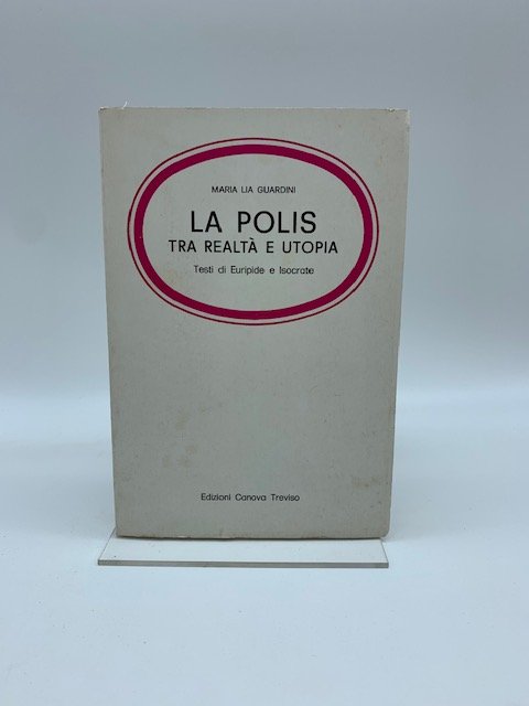 La Polis tra realta' e utopia. Testi di Euripide e …