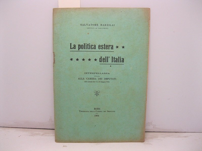 La politica estera dell'Italia. Interpellanza svolta alla Camera dei Deputati …