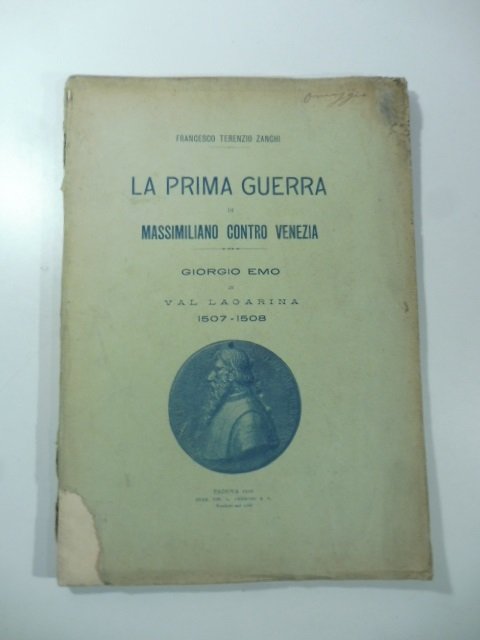 La prima guerra di Massimiliano contro Venezia. Giorgio Emo in …