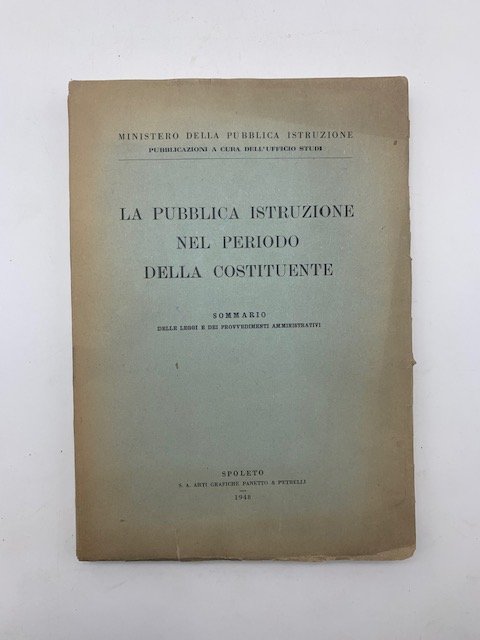 La pubblica istruzione nel periodo della Costituente. Sommario delle leggi …