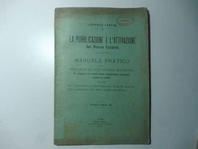 La pubblicazione e l'attivazione del nuovo catasto. Manuale pratico per …