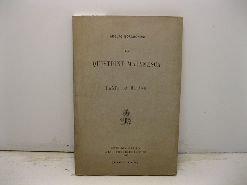 La quistione maianesca o Dante da Maiano