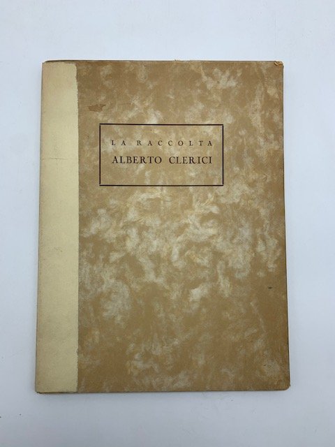 La raccolta A. Clerici. Galleria Pesaro, Milano