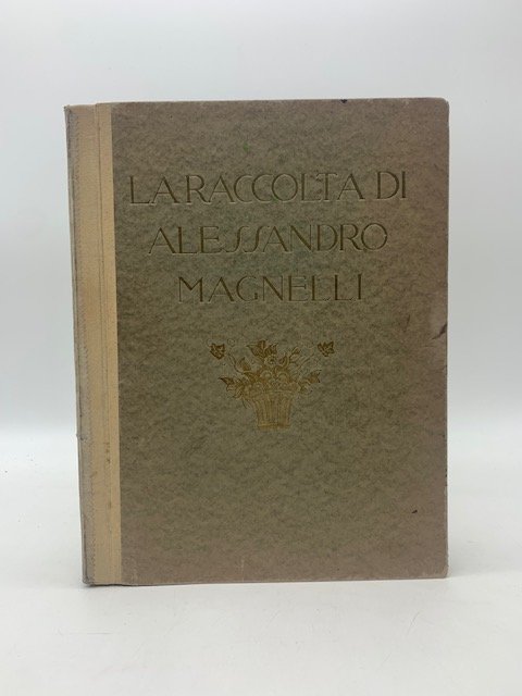 La raccolta di Alessandro Magnelli di Firenze