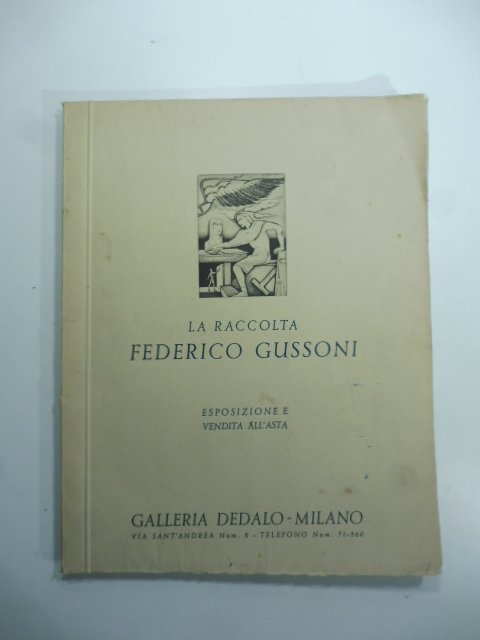 La raccolta Federico Gussoni. Esposizione e vendita all'asta. Gennaio 1934. …
