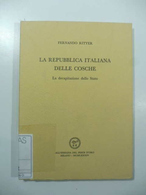 La repubblica italiana delle cosche. La decapitazione dello stato. | Immagine principale