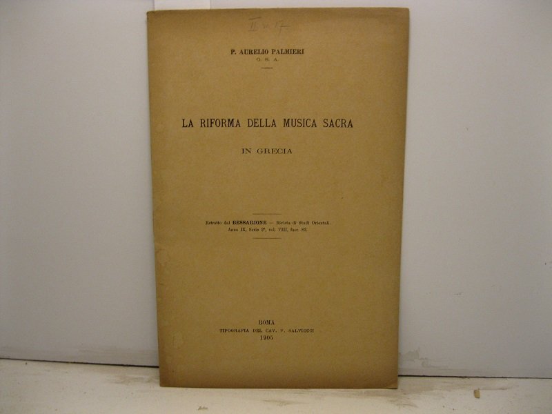 La riforma della musica sacra in Grecia. Estratto dal Bessarione. …