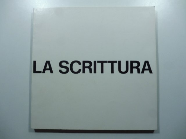 La scrittura. Mostra itinerante. Galleria Seconda Scala, Roma; Studio Sant'Andrea, …