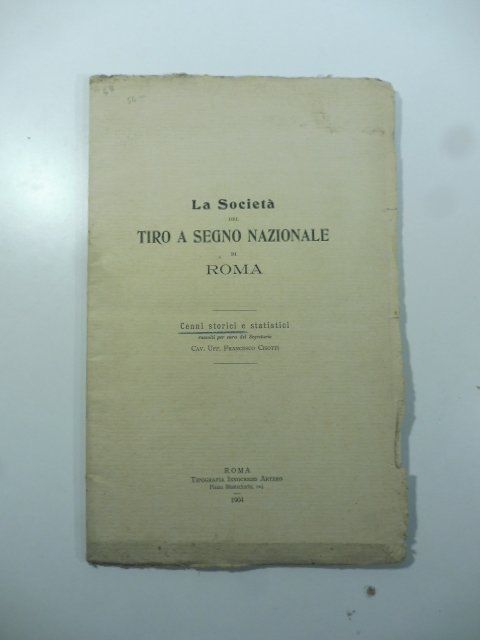 La Societa' del tiro a segno nazionale di Roma. Cenni …