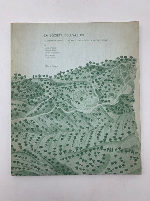 La societa' dell'allume. Cultura materiale, economia e territorio in un …