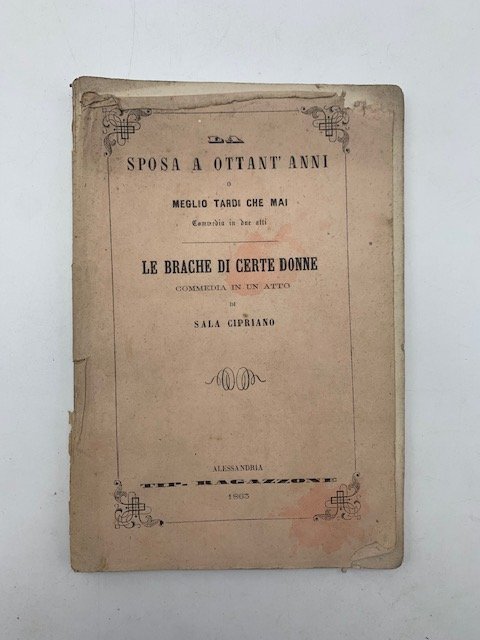 La sposa a ottant'anni o meglio tardi che mai. Commedia …