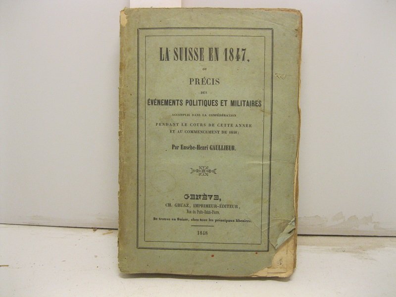 La Suisse en 1847 ou pre'cis des evenements politiques et …