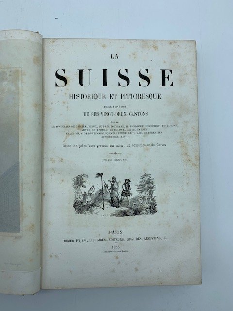 La Suisse historique et pittoresque. Descriptions de ses vingt-deux cantons. …