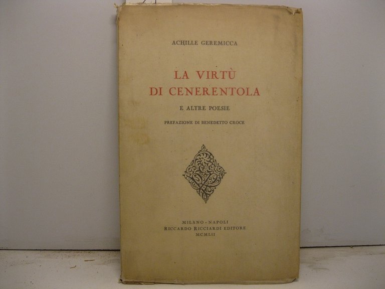 La virtu' di Cenerentola e altre poesie. Prefazione di Benedetto Croce