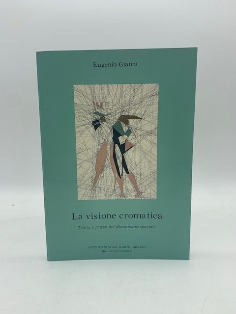 La visione cromatica. Teoria e prassi del dinamismo spaziale