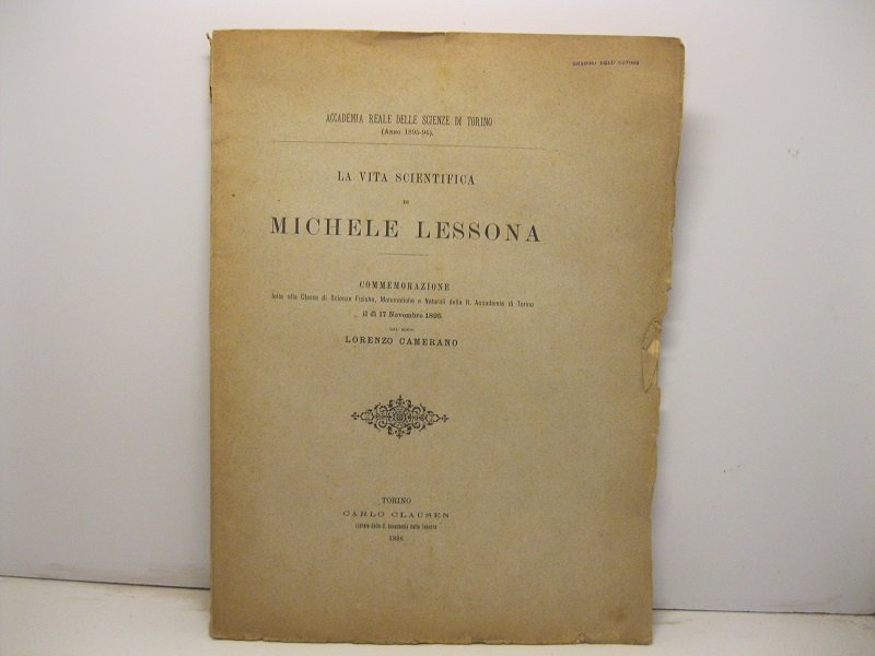 La vita scientifica di Michele Lessona. Commemorazione letta alla classe …