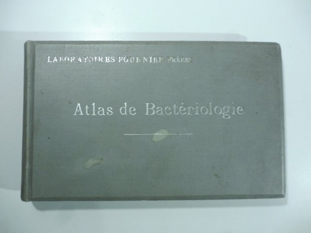 Laboratoires Fournier Freres. Atlas de Bacteriologie