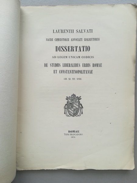 Laurentii Salvati sacri concistorii advocati coadjutoris dissertatio ad legem unicam …