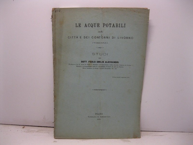 Le acque potabili della citta' e dei contorni di Livorno …