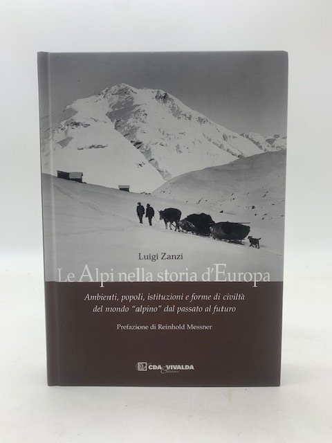 Le Alpi nella storia d'Europa. Ambienti, popoli, istituzioni e forme …