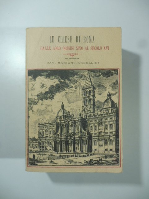 Le chiese di Roma dalle loro origini sino al secolo …