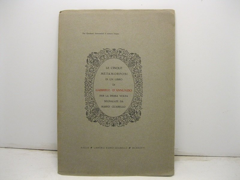 Le cinque metamorfosi di un libro di Gabriele D' Annunzio, …