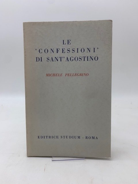 Le Confessioni di Sant'Agostino. Studio introduttivo.