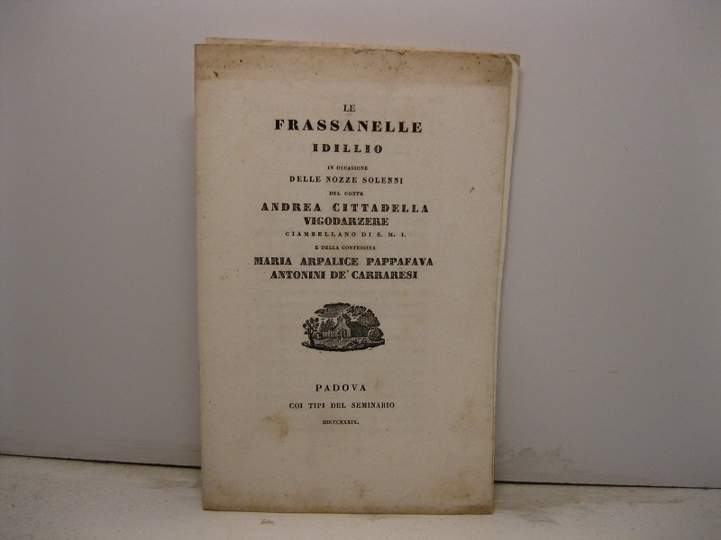 Le Frassanelle. Idillio in occasione delle nozze solenni del conte …