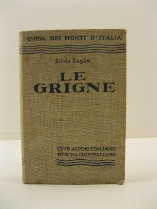 Le Grigne. 8 cartine, 88 schizzi, 56 fotoincisioni