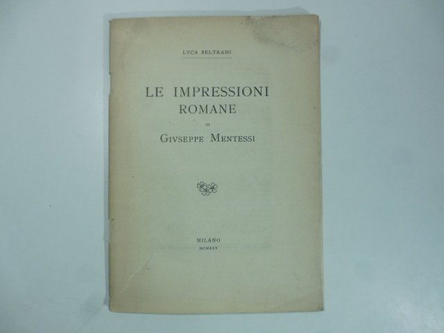 Le impressioni romane di Giuseppe Mentessi