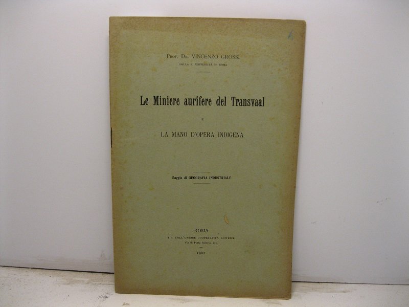 Le miniere aurifere del Transvaal e la mano d'opera indigena. …