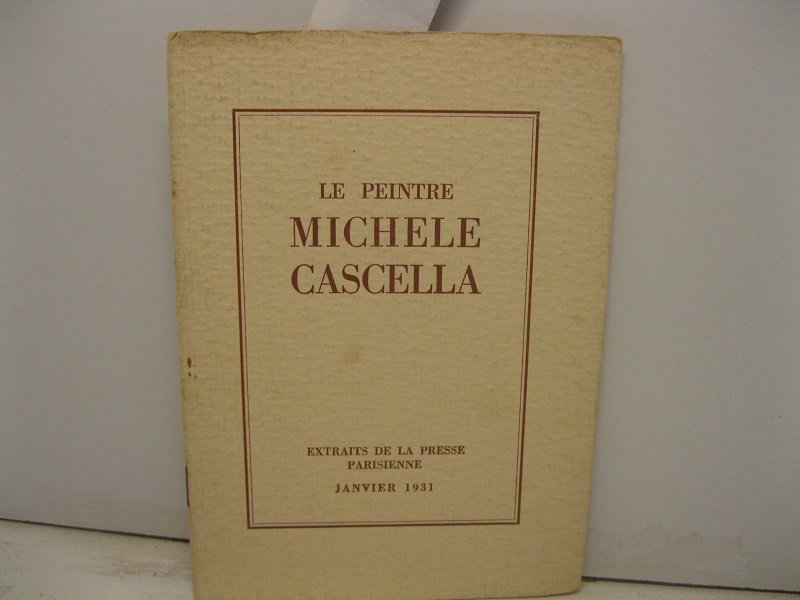 Le peintre Michele Cascella. Extraits de la presse parisienne Janvier …