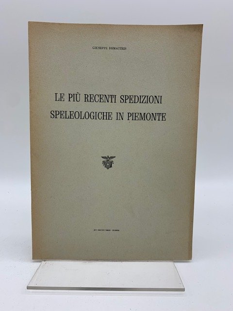 Le piu' recenti spedizioni speleologiche in Piemonte