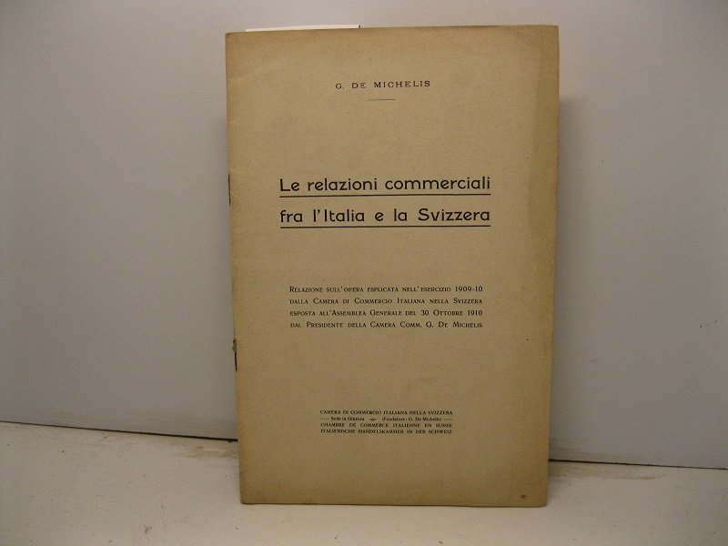 Le relazioni commerciali fra l'Italia e la Svizzera. Relazione sull'opera …