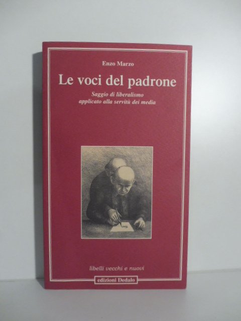 Le voci del padrone. Saggio di liberalismo applicato alla servitu' …