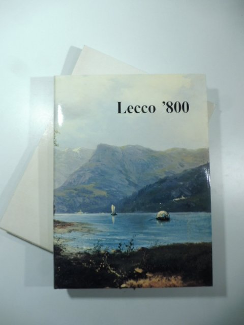 Lecco '800. Il paesaggio lecchese nella pittura dell'Ottocento