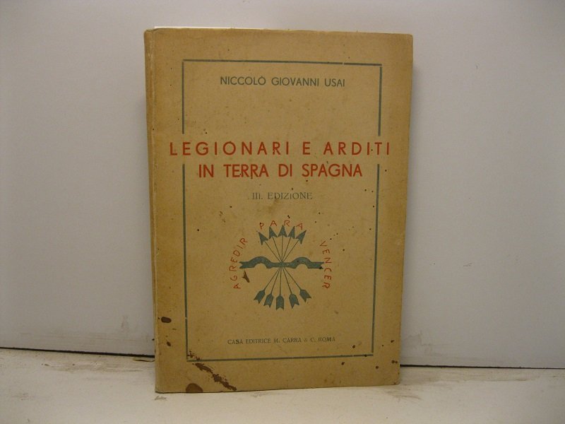 Legionari e arditi in terra di Spagna. III edizione