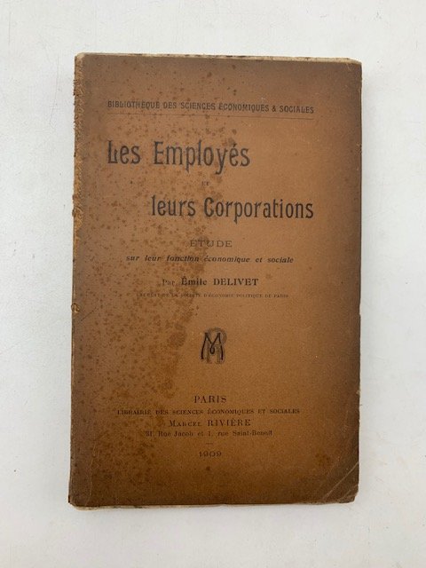 Les employes et leurs corporations. Etude sur leur fonction economique …