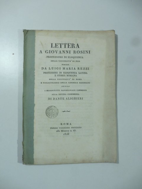 Lettera a Giovanni Rosini. sopra i manoscritti barberiniani commenti alla Divina Commedia di Dante Alighieri