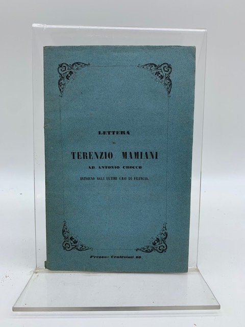 Lettera di Terenzio Mamiani ad Antonio Crocco intorno agli ultimi …