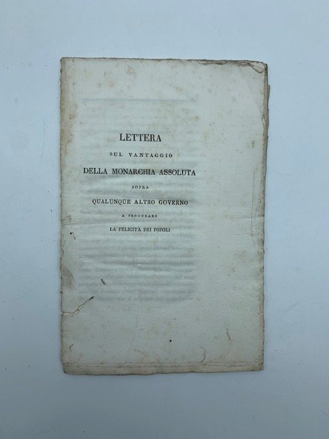 Lettera sul vantaggio della monarchia assoluta sopra qualunque altro governo …