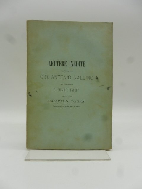 Lettere inedite dell'Avv. Cav. Gio. Antonio Nallino al Professore D. …