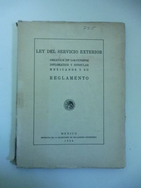 Ley del servicio exterior. Organica de los cuerpos diplomatico y …